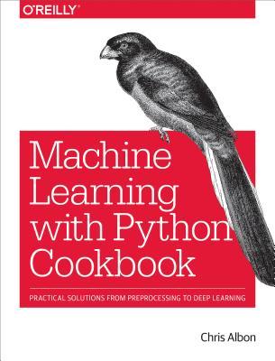 Machine Learning With Python Cookbook 2nd Edition Chris Albon