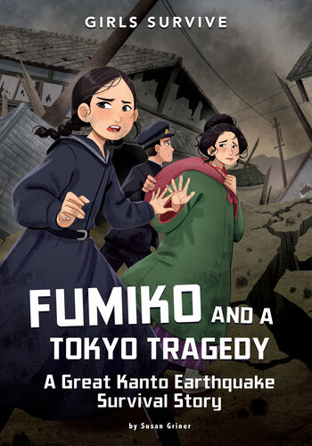 Fumiko And A Tokyo Tragedy A Great Kanto Earthquake Survival Story Susan Griner