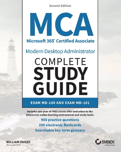 Mca Microsoft 365 Certified Associate Modern Desktop Administrator Complete Study Guide With 900 Practice Test Questions Exam Md100 And Exam Md101 2nd Edition William Panek