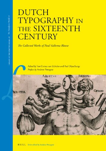 Dutch Typography In The Sixteenth Century The Collected Works Of Paul Valkema Blouw Paul Valkema Blouw Ara Croiset Van Uchelen