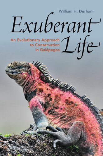 Exuberant Life An Evolutionary Approach To Conservation In Galpagos William H Durham
