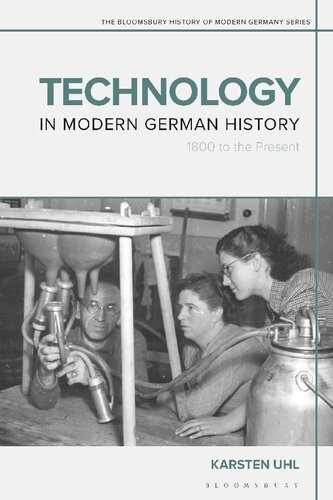 Technology In Modern German History 1800 To The Present 1st Edition Karsten Uhl