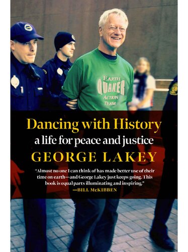 Dancing With History A Life For Peace And Justice George Lakey