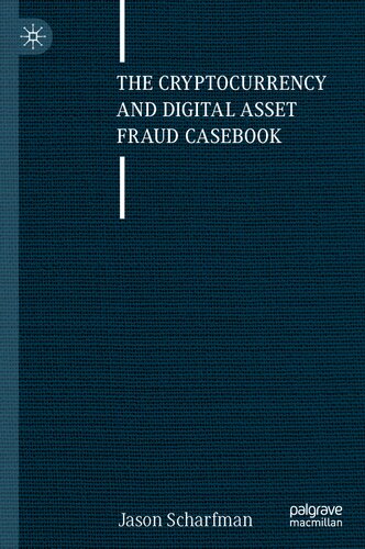 The Cryptocurrency And Digital Asset Fraud Casebook Jason Scharfman