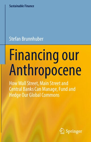 Financing Our Anthropocene Stefan Brunnhuber