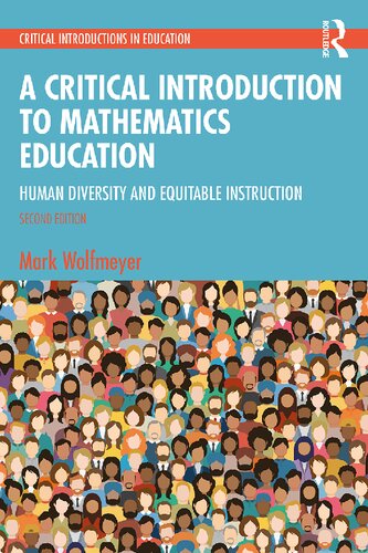 A Critical Introduction To Mathematics Education Human Diversity And Equitable Instruction 2nd Edition Mark Wolfmeyer