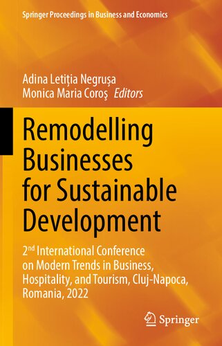 Remodelling Businesses For Sustainable Development 2nd International Conference On Modern Trends In Business Hospitality And Tourism Clujnapoca Romania 2022 Adina Letiia Negrua