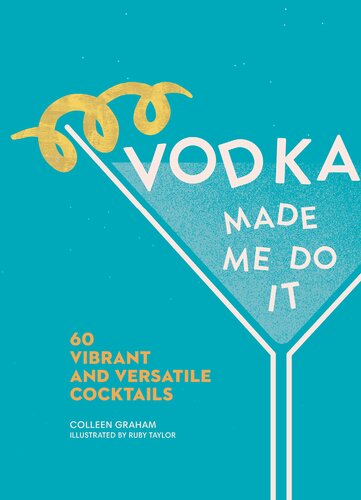 Vodka Made Me Do It Colleen Graham