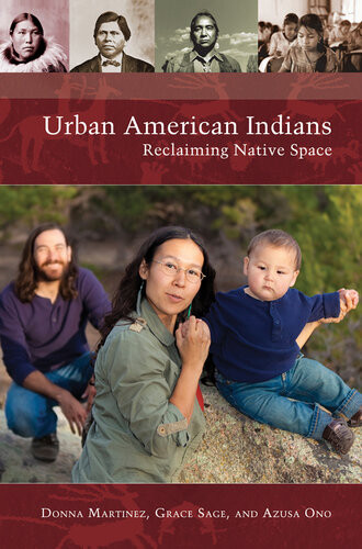 Urban American Indians Reclaiming Native Space Donna Martinez