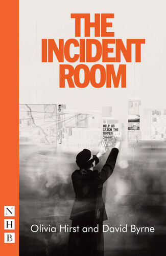 The Incident Room Nhb Modern Plays Olivia Hirst David Byrne