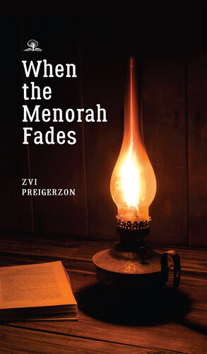 When The Menorah Fades Zvi Preigerzon