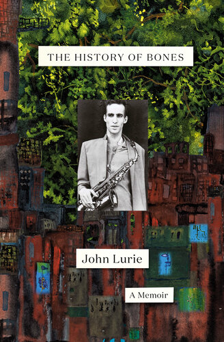 The History Of Bones John Lurie