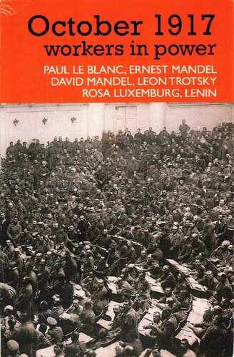 October 1917 Workers In Power None Ed Paul Le Blanc David Mandel