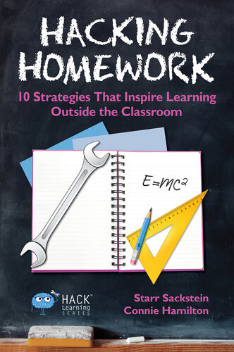 Hacking Homework 10 Strategies That Inspire Learning Outside The Classroom Starr Sackstein
