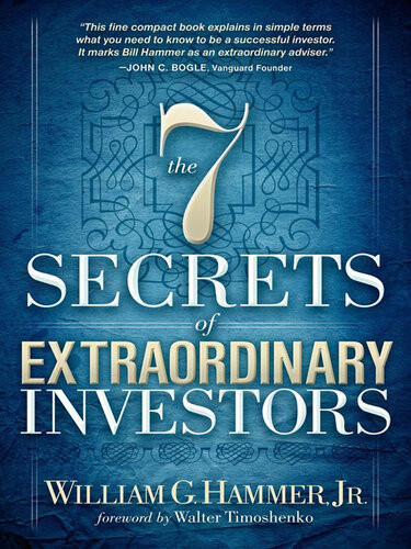 The 7 Secrets Of Extraordinary Investors William G Hammer