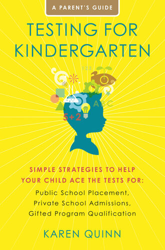Testing For Kindergarten Simple Strategies To Help Your Child Ace The Tests For Public School Placement Private School Admissions Gifted Program Qualification Karen Quinn
