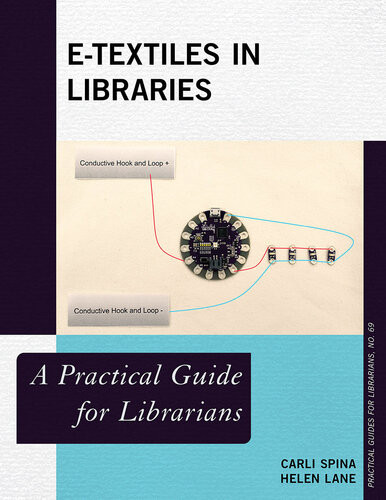 Etextiles In Libraries A Practical Guide For Librarians Carli Spina Helen Lane