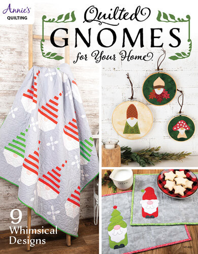 Quilted Gnomes For Your Home Annies