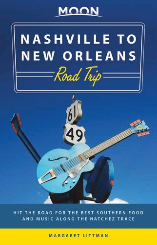 Moon Nashville To New Orleans Road Trip Hit The Road For The Best Southern Food And Music Along The Natchez Trace 2nd Edition Margaret Littman