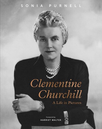 Clementine Churchill A Life In Pictures Sonia Purnell