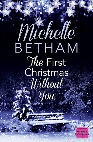 The First Christmas Without You Harperimpulse Contemporary Romance A Novella Dgo Michelle Betham