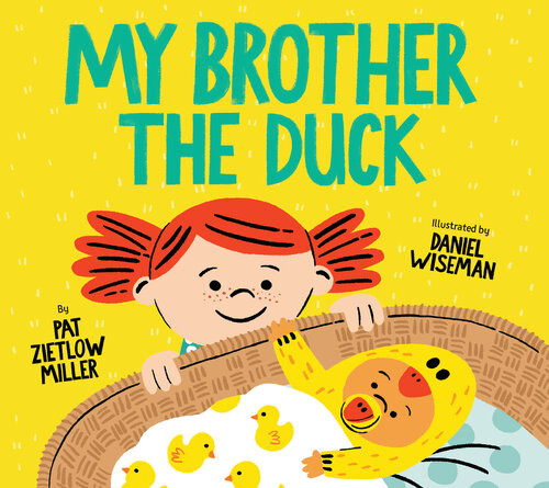 My Brother The Duck Pat Zietlow Miller