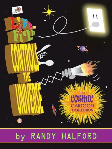 Left Field Controls The Universe The Cosmic Cartoon Collection Randy Halford