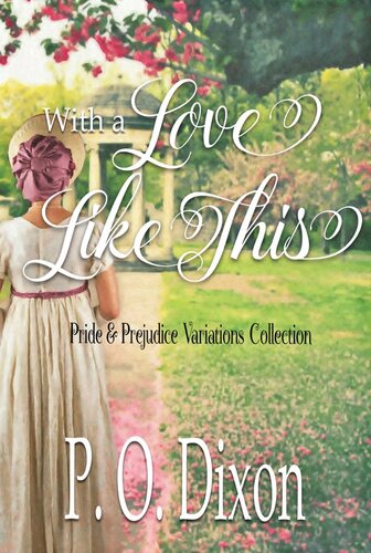 With A Love Like This Pride And Prejudice Variations Collection P O Dixon
