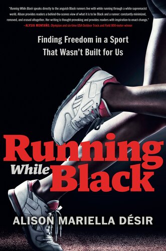 Running While Black Finding Freedom In A Sport That Wasnt Built For Us Alison Mariella Dsir