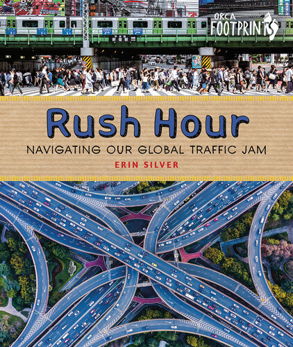 Rush Hour Navigating Our Global Traffic Jam Erin Silver