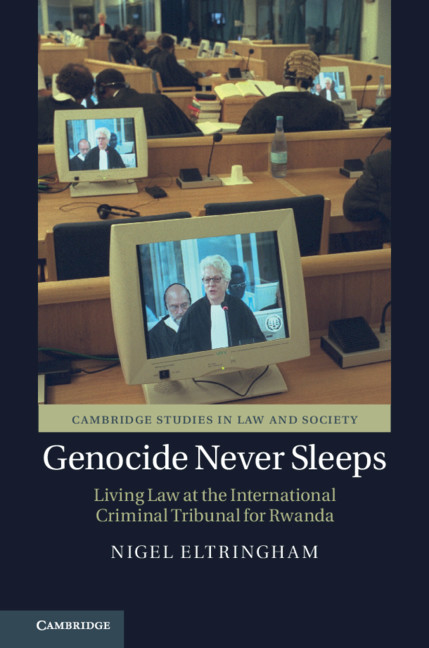 Genocide Never Sleeps Living Law At The International Criminal Tribunal For Rwanda 1st Edition Nigel Eltringham