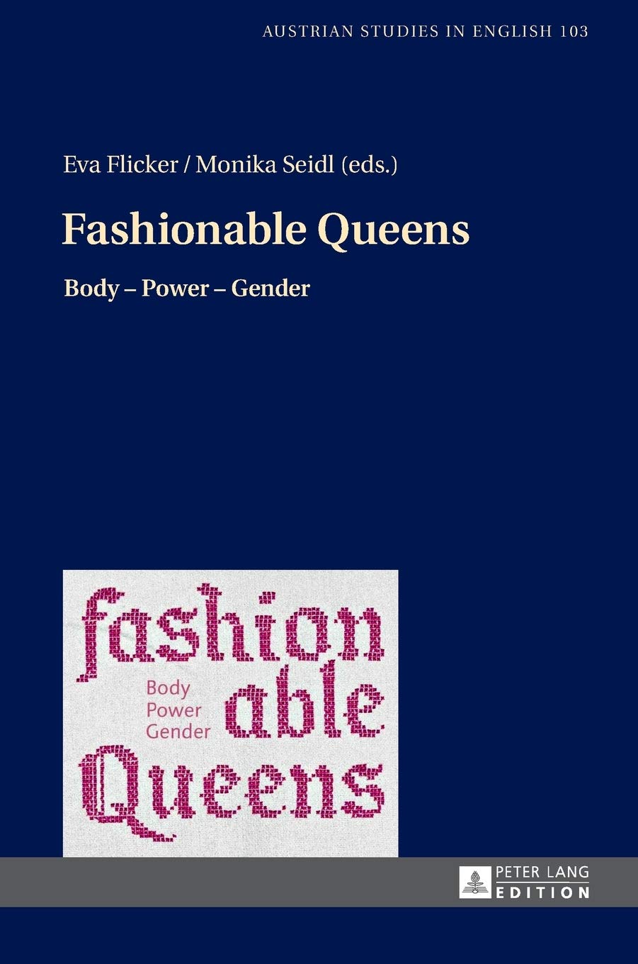 Fashionable Queens Body Power Gender 1st Edition Eva Flicker