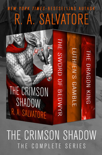 The Crimson Shadow The Complete Series R A Salvatore