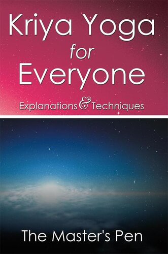 Kriya Yoga For Everyone Explanations Techniques The Masters Pen