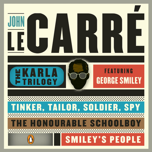 The Karla Trilogy Digital Collection Featuring George Smiley Tinker Tailor Soldier Spy The Honourable Schoolboy Smileys People John Le Carr