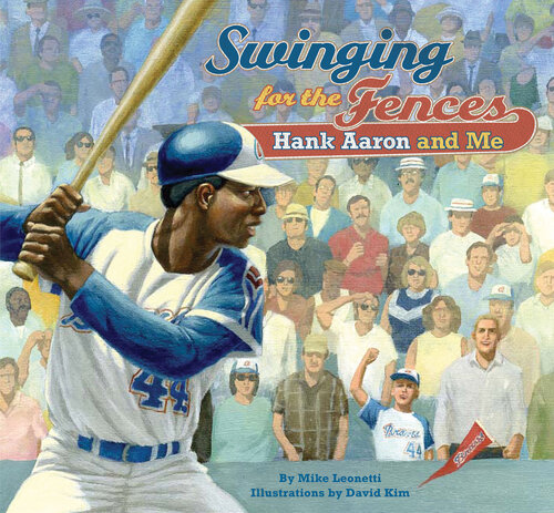 Swinging For The Fences Hank Aaron And Me Mike Leonetti