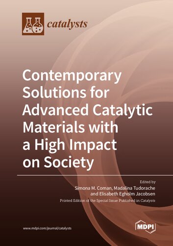 Contemporary Solutions For Advanced Catalytic Materials With A High Impact On Society Coman Sm