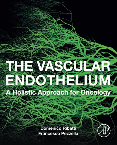 The Vascular Endothelium A Holistic Approach For Oncology Domenico Ribatti