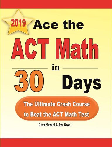 Ace The Act Math In 30 Days The Ultimate Crash Course To Beat The Act Math Test Reza Nazari