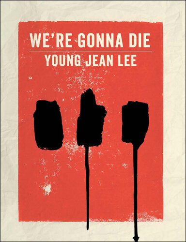 Were Gonna Die Young Jean Lee