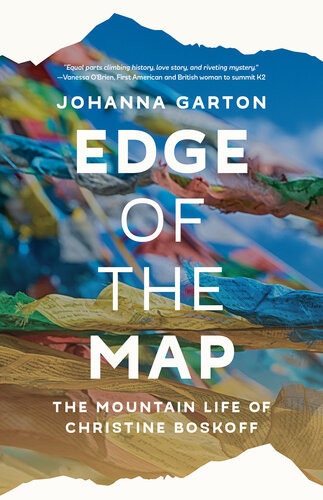 Edge Of The Map The Mountain Life Of Christine Boskoff Johanna Garton