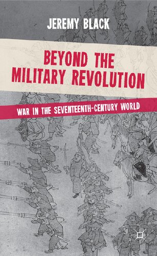 Beyond The Military Revolution War In The Seventeenth Century World Jeremy Black