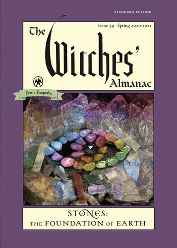The Witches Almanac Standard Edition Issue 39 Spring 2020 To Spring 2021 Stones The Foundation Of Earth Andrew Theitic