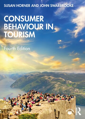 Consumer Behaviour In Tourism 4th Edition Susan Horner John Swarbrooke