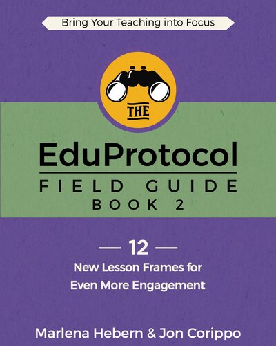 The Eduprotocol Field Guide Book 2 12 New Lesson Frames For Even More Engagement Marlena Hebern