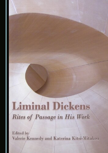 Liminal Dickens Rites Of Passage In His Work 1st Edition Valerie Kennedy Editor