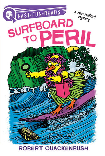 Surfboard To Peril A Miss Mallard Mystery Robert Quackenbush