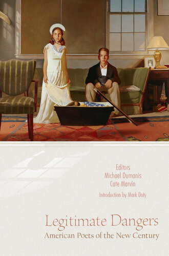 Legitimate Dangers American Poets Of The New Century Cate Marvin
