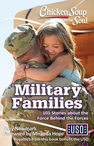 Chicken Soup For The Soul Military Families 1st Edition Amy Newmark