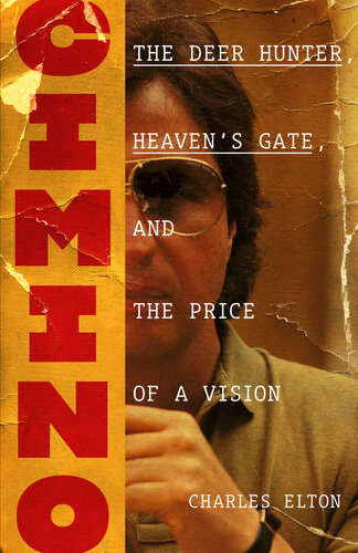 Cimino The Deer Hunter Heavens Gate And The Price Of A Vision Charles Elton